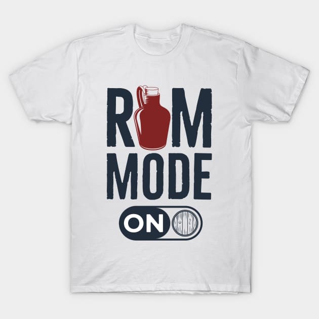 Rum Mode On T-Shirt by Mako Design 